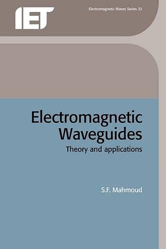 Electromagnetic Waveguides: Theory and applications (Electromagnetic Waves),Used