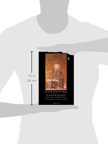 Byzantine Empresses: Women and Power in Byzantium AD 5271204,Used