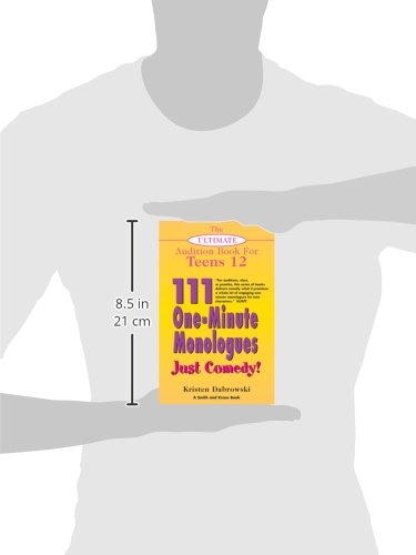 The Ultimate Audition Book for Teens Volume XII: 111 OneMinute Monologues  Just Comedy!,Used