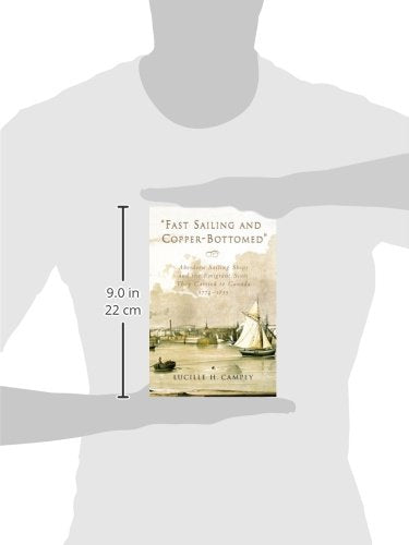 Fast Sailing and CopperBottomed: Aberdeen Sailing Ships and the Emigrant Scots They Carried to Canada, 17741855,Used