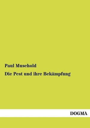Die Pest und ihre Bekaempfung (German Edition),Used