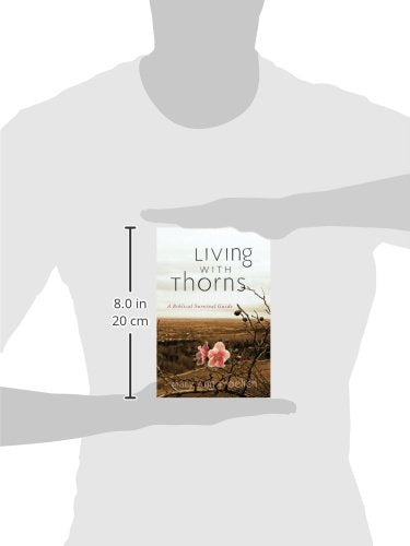 Living with Thorns: A Biblical Survival Guide,Used