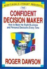 The Confident Decision Maker: How to Make the Right Business and Personal Decisions Every Time,New