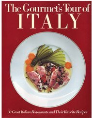 The Gourmets Tour of Italy: 30 Great Italian Restaurants and Their Favorite Recipes,Used