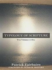 Typology Of Scripture: Two Volumes In One (Kregel Classic Reprint Library),New