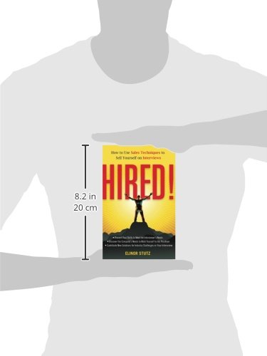 Hired!: How to Use Sales Techniques to Sell Yourself On Interviews,Used
