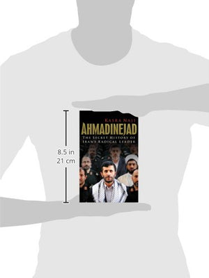 Ahmadinejad: The Secret History of Irans Radical Leader,Used