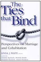 The Ties That Bind: The Perspectives on Marriage and Cohabitation (Social Institutions and Social Change Series),Used