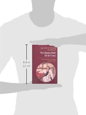 Approaches To Teaching The Works Of Sor Juana In,New