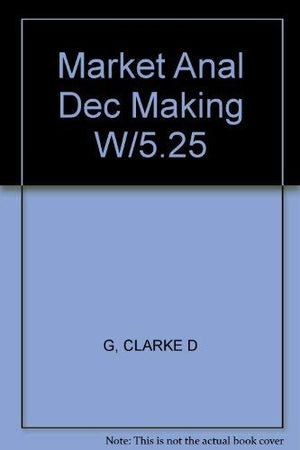 Marketing Analysis and Decision Making: Text and Cases With Spreadsheets,Used