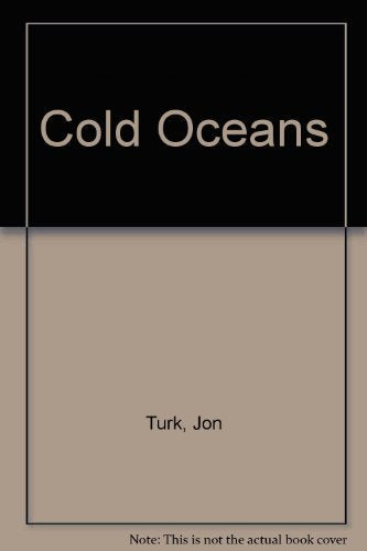Cold Oceans: Adventures in Kayak, Rowboat and Dog Sled