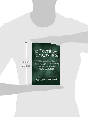 Truth or Truthiness: Distinguishing Fact from Fiction by Learning to Think Like a Data Scientist,Used