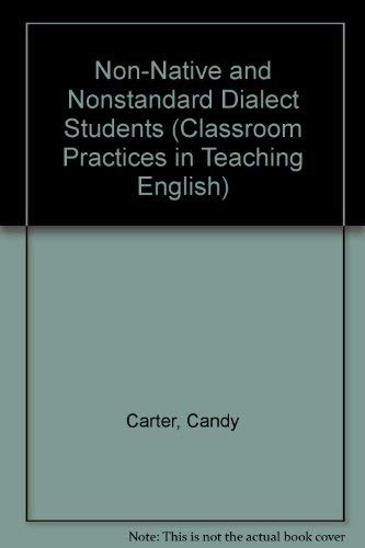 NonNative and Nonstandard Dialect Students (CLASSROOM PRACTICES IN TEACHING ENGLISH),Used