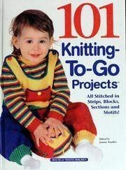 101 KnittingToGo Projects: All Stitched in Strips, Blocks, Sections and Motifs!,Used