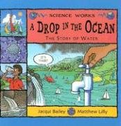 A Drop in the Ocean: The Story of Water (Science Works),Used