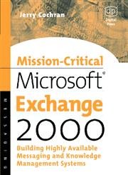 MissionCritical Microsoft Exchange 2000: Building HighlyAvailable Messaging and Knowledge Management Systems (HP Technologies),New