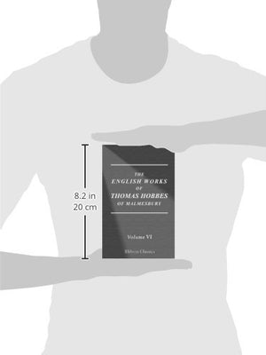 The Works Of Thomas Hobbes Of Malmesbury: Volume 6. The History Of The Causes Of The Civil Wars Of England. The Whole Art Of Rhe-new,New