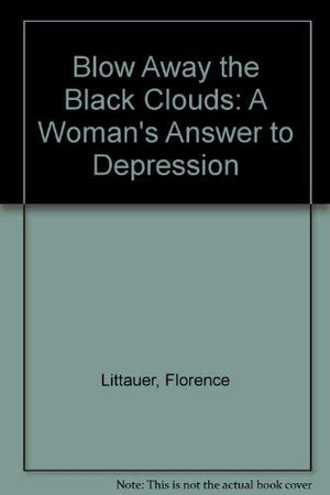 Blow Away the Black Clouds: A Woman's Answer to Depression,Used