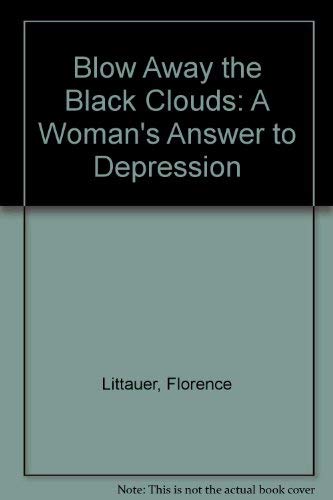 Blow Away the Black Clouds: A Woman's Answer to Depression,Used