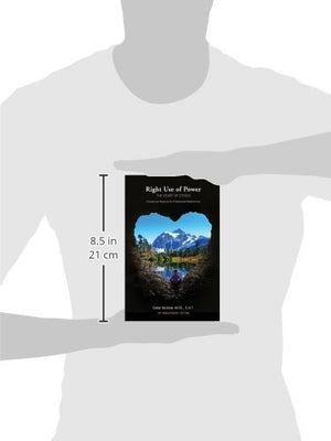Right Use of Power: The Heart of Ethics A Guide and Resource for Professional Relationships,Used