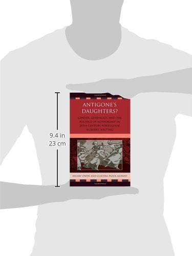 Antigone's Daughters?: Gender, Genealogy and the Politics of Authorship in 20thCentury Portuguese Women's Writing,Used