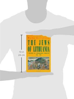 The Jews of Lithuania: A History of a Remarkable Community 13161945,New