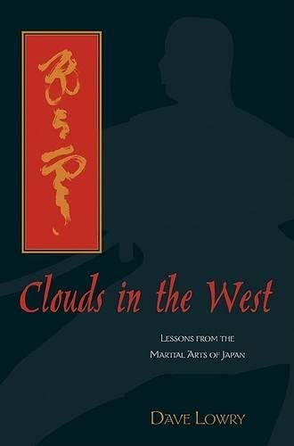 Clouds In The West: Lessons From The Martial Arts Of Japan