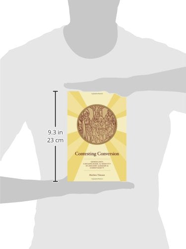 Contesting Conversion: Genealogy, Circumcision, and Identity in Ancient Judaism and Christianity,Used