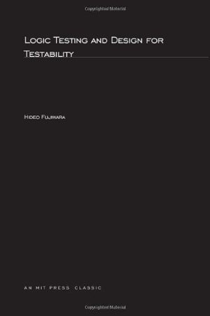 Logic Testing And Design For Testability (Mit Press Series In Computer Systems)