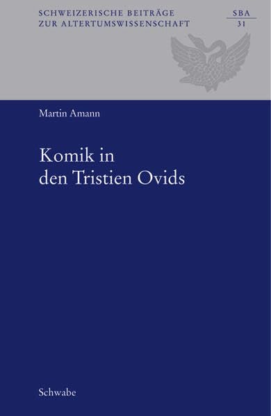 Komik in Den Tristien Ovids (Schweizerische Beitrage Zur Altertumswissenschaft) (German Edition),Used