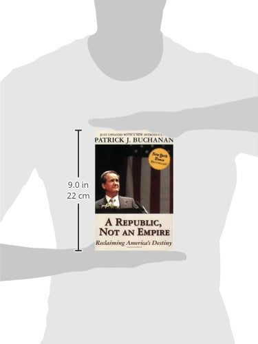 A Republic, Not an Empire: Reclaiming America's Destiny,Used