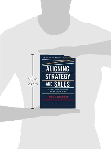 Aligning Strategy and Sales: The Choices, Systems, and Behaviors that Drive Effective Selling,Used