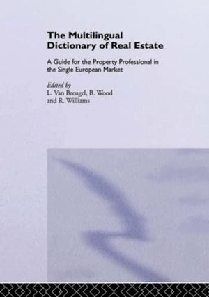 The Multilingual Dictionary of Real Estate: A guide for the property professional in the Single European Market,New