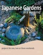 Japanese Gardens in a Weekend: Projects for One, Two or Three Weekends,Used