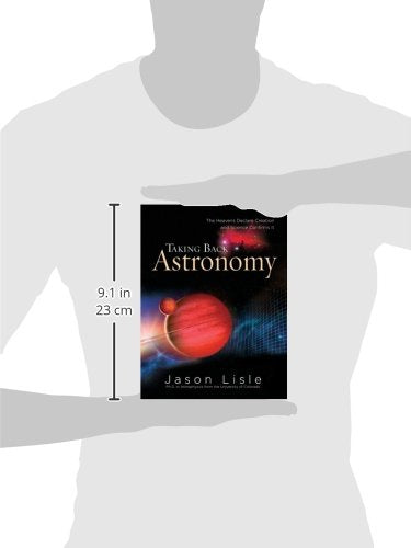 Taking Back Astronomy: The Heavens Declare Creation,New