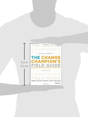 The Change Champion's Field Guide: Strategies and Tools for Leading Change in Your Organization,Used