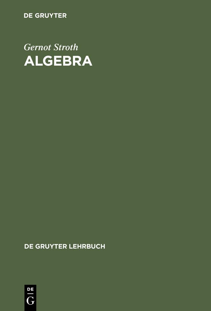 Algebra: Einfhrung In Die Galoistheorie (De Gruyter Lehrbuch) (German Edition),Used