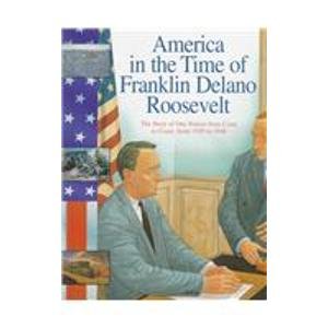 America In The Time Of Franklin Delano Roosevelt: 1929 To 1948,Used