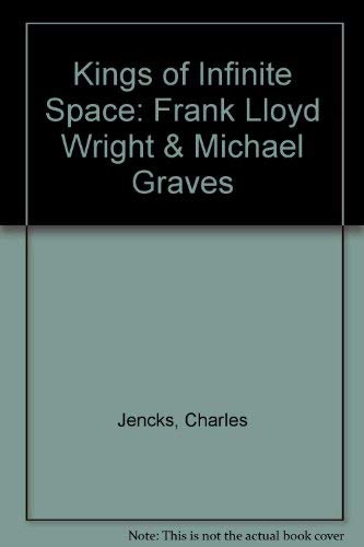 Kings of Infinite Space: Frank Lloyd Wright & Michael Graves,Used