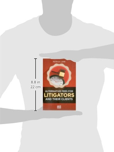 Alternative Fees for Litigators and Their Clients,Used