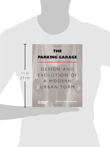 The Parking Garage: Design and Evolution of a Modern Urban Form,Used