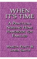 When It's Time: A Practical Nursing Home Handbook for Families,Used