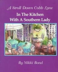 A Stroll Down Cobb Lane: In the Kitchen With a Southern Lady,New