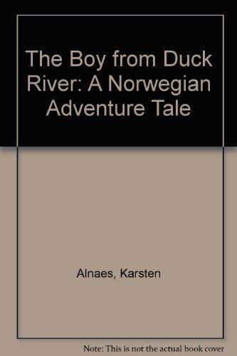 The Boy from Duck River: A Norwegian Adventure Tale,Used