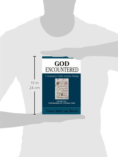 God Encountered: A Contemporary Catholic Systematic Theology, Vol. 1: Understanding the Christian Faith,Used