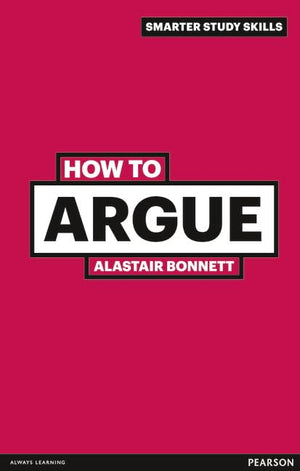 How to Argue, 3rd ed. (Smarter Study Skills),Used