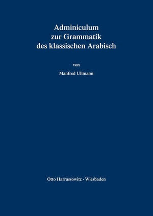 Adminiculum Zur Grammatik Des Klassischen Arabisch (German Edition),Used
