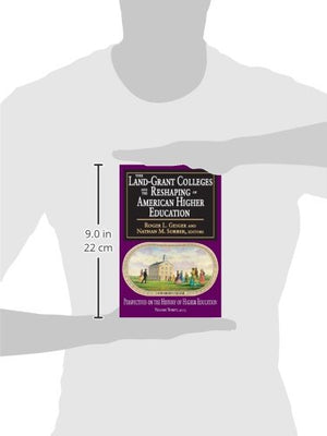 The LandGrant Colleges and the Reshaping of American Higher Education (Perspectives on the History of Higher Education),Used