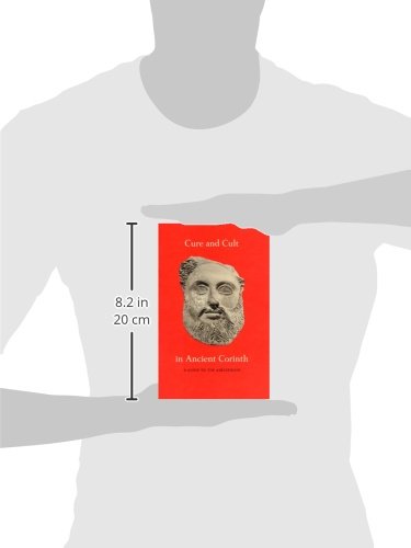 Cure and Cult in Ancient Corinth: A Guide to the Asklepieion (Corinth Notes),Used
