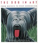 The Dog In Art: From Rococo To Postmodernism
